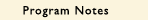 Program Notes